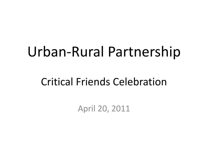 urban rural partnership critical friends celebration