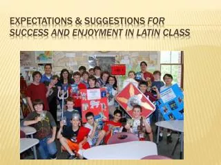 Expectations &amp; Suggestions for Success and Enjoyment in Latin Class