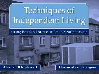 Techniques of Independent Living
