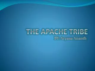 THE APACHE TRIBE