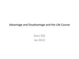 Advantage and Disadvantage and the Life Course