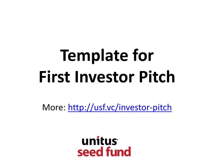 template for first investor pitch more http usf vc investor pitch