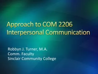 Approach to COM 2206 Interpersonal Communication