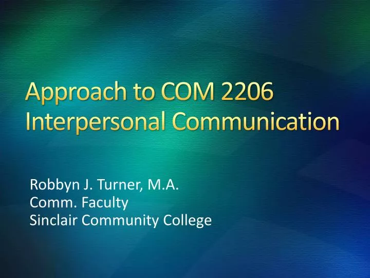 approach to com 2206 interpersonal communication