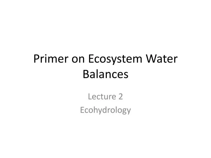 primer on ecosystem water balances