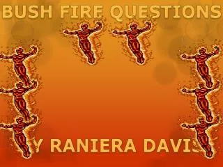 BUSH FIRE QUESTIONS