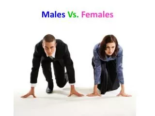 Males Vs. Females