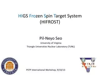 HI GS Fro zen S pin T arget System (HIFROST)