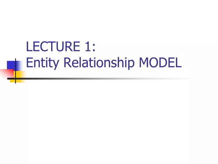 lecture 1 entity relationship model