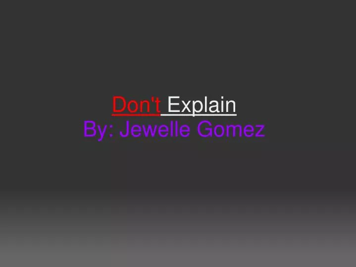 don t explain by jewelle gomez