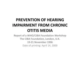PREVENTION OF HEARING IMPAIRMENT FROM CHRONIC OTITIS MEDIA