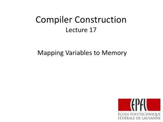 Compiler Construction Lecture 17