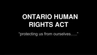 ONTARIO HUMAN RIGHTS ACT