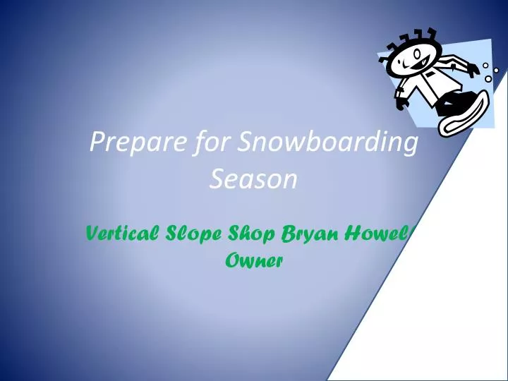 prepare for snowboarding season