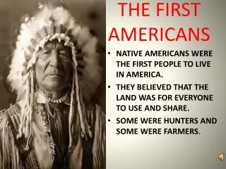 THE FIRST AMERICANS