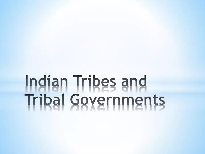 indian tribes and tribal governments