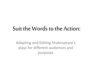 Suit the Words to the Action: