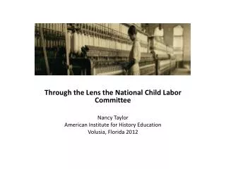 Through the Lens the National Child Labor Committee Nancy Taylor