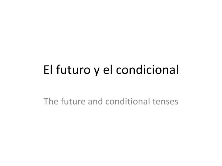 el futuro y el condicional