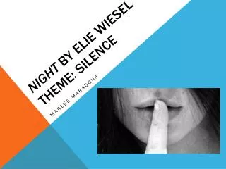 Night by Elie Wiesel Theme: Silence