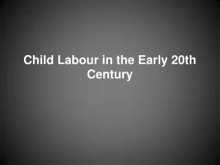 Child Labour in the Early 20th Century