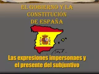 el gobierno y la constituci n de espa a las expresiones impersonaes y el presente del subjuntivo