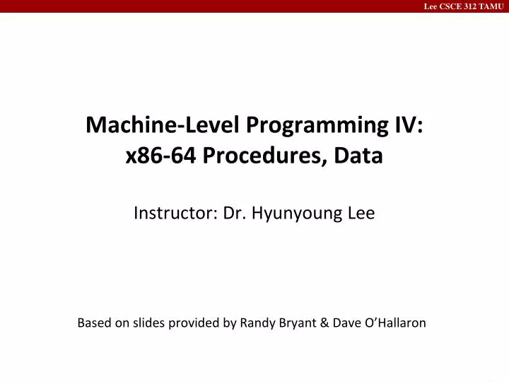 machine level programming iv x86 64 procedures data instructor dr hyunyoung lee