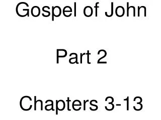 Gospel of John Part 2 Chapters 3-13