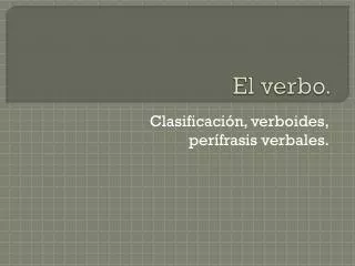 PPT - El Verbo PowerPoint Presentation, Free Download - ID:3525842