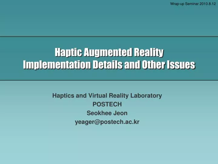 haptic augmented reality implementation details and other issues