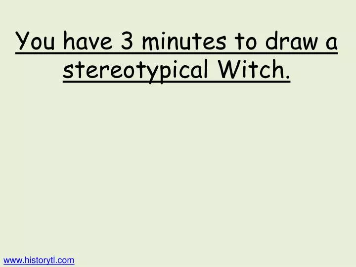 you have 3 minutes to draw a stereotypical witch