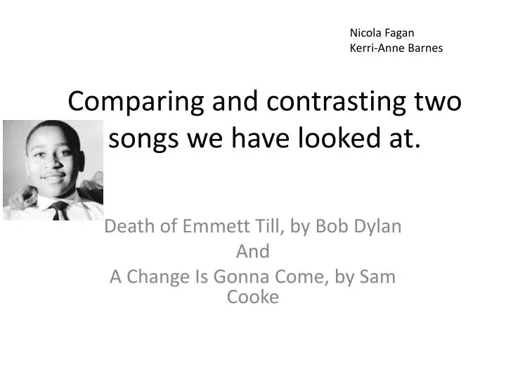 comparing and contrasting two songs we have looked at