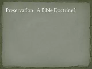 Preservation: A Bible Doctrine?