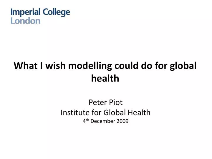 what i wish modelling could do for global health