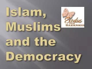 Islam, Muslims and the Democracy