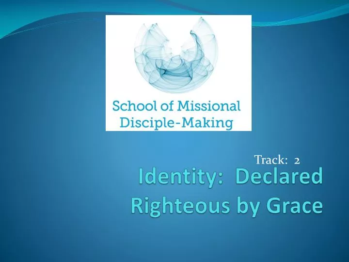 identity declared righteous by grace