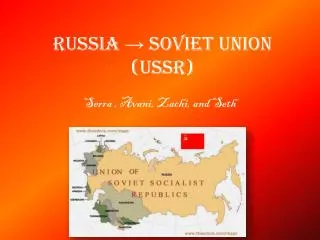 Russia ? Soviet Union (USSR)