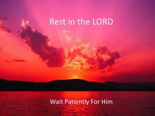 Rest in the LORD
