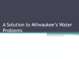 A Solution to Milwaukee’s Water Problems