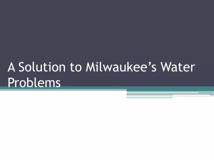 a solution to milwaukee s water problems