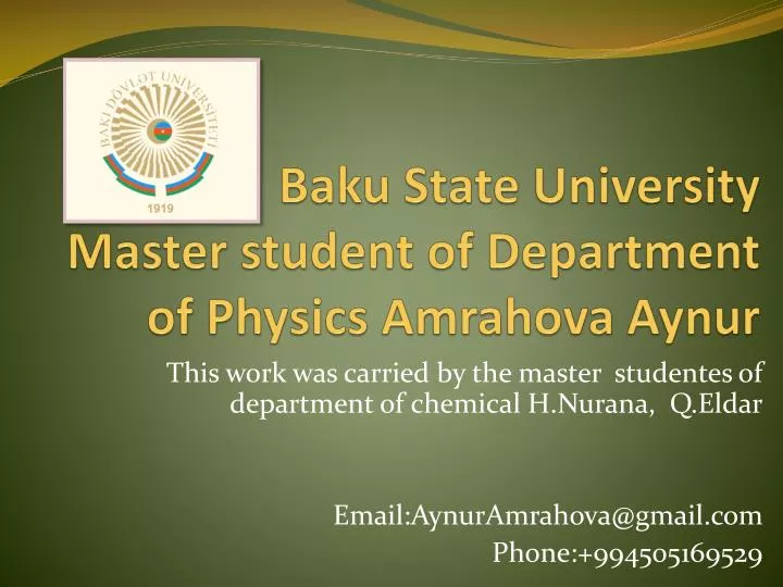baku state university master student of department of physics amrahova aynur