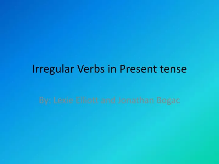 irregular verbs in present tense