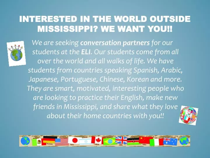 interested in the world outside mississippi we want you
