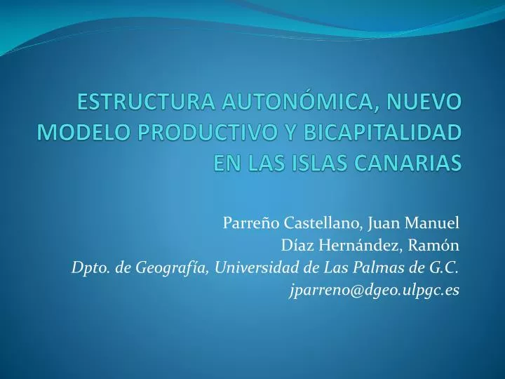 estructura auton mica nuevo modelo productivo y bicapitalidad en las islas canarias