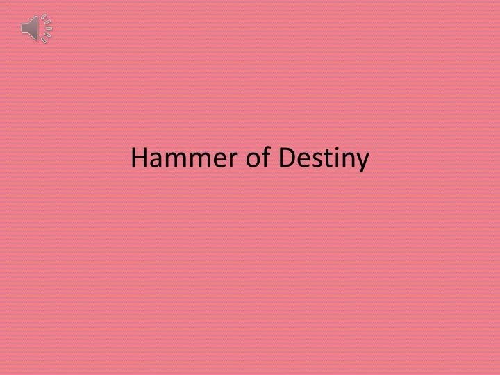 hammer of destiny