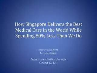 How Singapore Delivers the Best Medical Care in the World While Spending 80% Less Than We Do