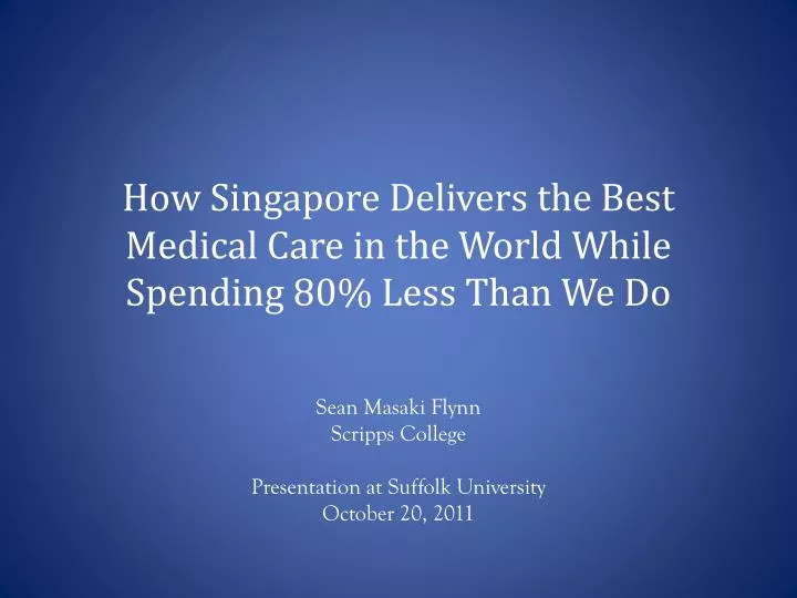 how singapore delivers the best medical care in the world while spending 80 less than we do