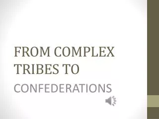 FROM COMPLEX TRIBES TO