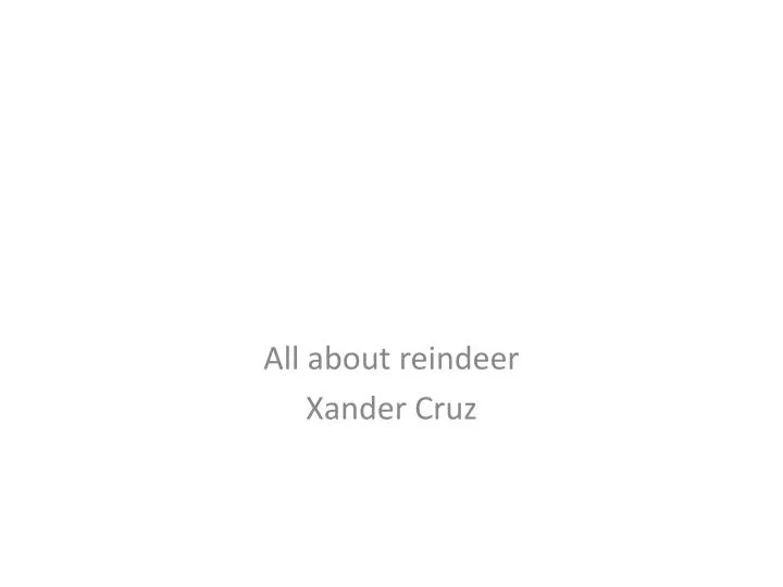 all about reindeer xander cruz