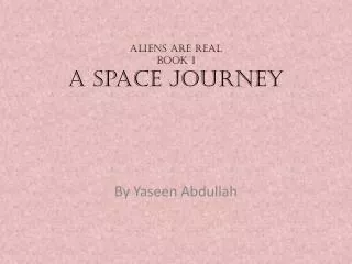 Aliens are real book 1 A space journey